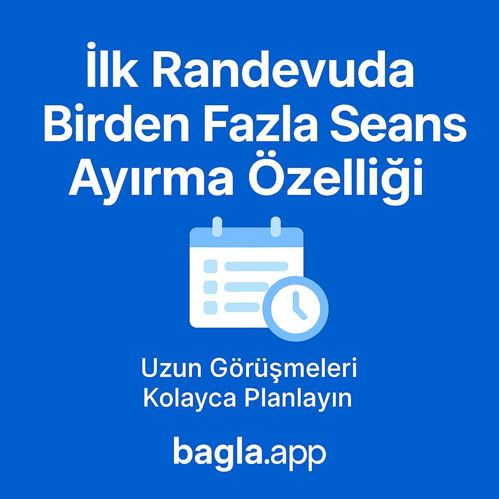 İlk Randevuda Birden Fazla Seans Ayırma Özelliği: Uzmanlar İçin Neden Önemli?