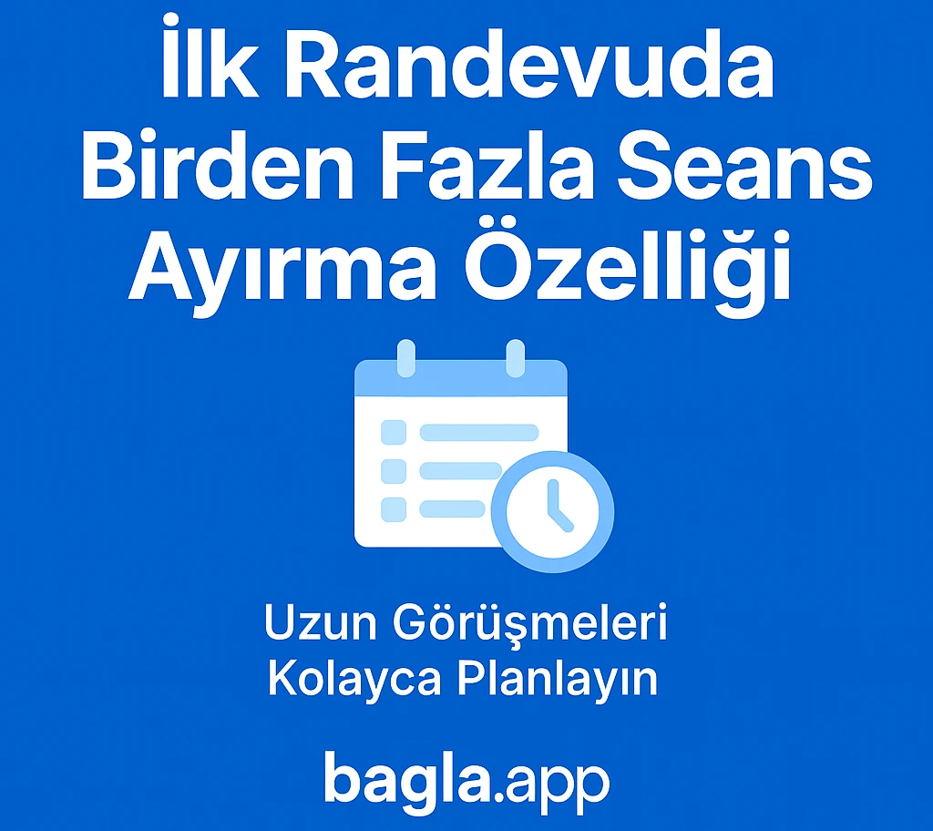 İlk Randevuda Birden Fazla Seans Ayırma Özelliği: Uzmanlar İçin Neden Önemli?